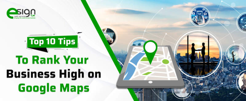 Top 10 Tips to Rank Your Business High on Google Maps